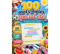 100 mots mêlés spécial été: Soleil, vacances et souvenirs en 100 grilles thématiques pour adultes et enfants