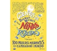 100 mujeres inmigrantes que han cambiado el mundo/ 100 Immigrant Women Who Changed the World (Cuentos De Buenas Noches Para Niñas Rebeldes / Good Night Stories for Rebel Girls, 3)