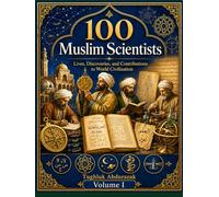 100 Muslim Scientists - Volume I