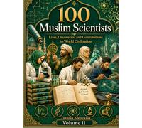 100 Muslim Scientists - Volume II