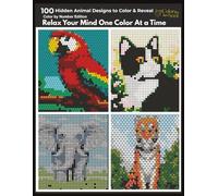 100 Mystery Mosaic Animal Designs: Color by Number Puzzle Coloring Book for Adults and Teens, Squares, Triangles, Hexagons & Circles (Color Your Super Soul Series)
