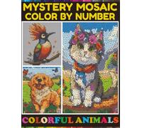 100 Mystery Mosaic Animals.: Color by Number Book for Adults and Teens With 5 Unique Shapes