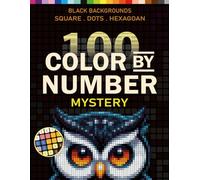 100 Mystery Mosaic Birds Color by Number: Birds Edition Hidden Birds Puzzles in Square, Circle, and Hexagon Shapes for Relaxing, Fun, and Creative ... Mystery Mosaic Color by Number Challenge)