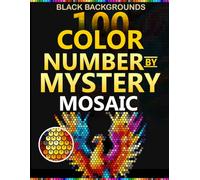 100 Mystery Mosaic Birds: Color by Number book on Black Backgrounds With Rectangle, Triangle, Hexagonal and Circle Shapes