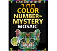 100 Mystery Mosaic Cats: Color by Number book on Black Backgrounds With Rectangle, Hexagonal, Circle, and polygonal Shapes