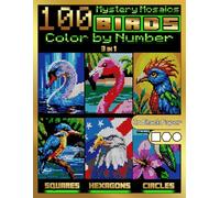 100 Mystery Mosaics Color by Number: Birds (3-in-1): Bird Mosaic Designs with Squares, Hexagons & Circles on Black Paper - Color by Number for Adults ... Color By Number Quest - Animals Series)