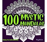 100 Mystic Mandalas colouring book for adult- Easy to Advance level: Featuring 100 Designs for Relaxation, Mindfulness, and Stress Relief | 8.5 x 8.5 inch | Single sided page (no bleed through)
