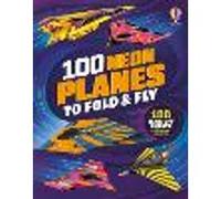 100 Neon Planes to Fold and Fly