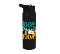 100% Not Leaving The House Today Stainless Steel Insulated Water Bottle