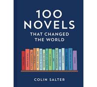 100 Novels That Changed the World