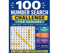 100 Number Search Challenge for Seniors: Easy-to-Read Number-Finding Puzzles for Relaxation, Focus, and Brain Exercise