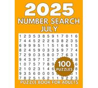 100 Number Search Puzzles for Adults - July 2025 Edition: 100 Number Find Puzzles for Adults, Seniors | Large print number search puzzles for adults (Extra Large Number Search Books)
