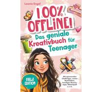 100% offline! Das geniale Kreativbuch für Teenager-Mädchen: Den Alltag zum Erlebnis machen mit spannenden Challenges, coolen Bastelideen, trendigen Beautytipps, Rätselspaß u. v. m. | Ab 10 Jahren