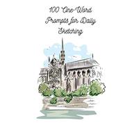 100 One Word Prompts for Daily Sketching: Sketchbook with Prompts, Sketching Journal for Adults, Daily Sketch Journal