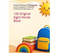 100 Original Sight Words Book: Master Reading and Writing with 100 Fun Lessons! A Premium Workbook for Kids Ages 4-8