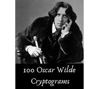 100 Oscar Wilde Cryptograms: Funny Literary Puzzles for Kids, Students and Puzzle Fans