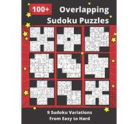 100+ Overlapping Sudoku Puzzles: 9 Different Sudoku Variants from Easy to Hard
