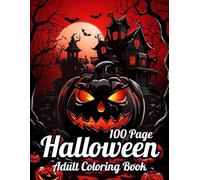 100 Page Halloween Adult Coloring Book: Large Print Design Halloween Coloring Book For Adult With Autumn Fall, Cats, Pumpkins and More...