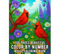 100 Pages Beautiful Color By Number Adult Coloring Book: Large Print Color By Number Coloring Book for Adults with Beautiful Flowers, Birds, ... for Relaxation and Mindful Stress Relief