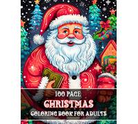 100 Pages Christmas Coloring Book for Adults: A Christmas Coloring Book with Santas, Reindeer, Ornaments, Wreaths, Gifts, and More!