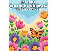 100 Pages Color By Number Coloring Book For Adult: Relaxing and Easy Color By Number Designs Featuring Animals, Nature, and More - 100 Pages of Stress-Relieving Art for Adults