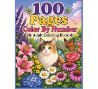 100 Pages Color by Number Coloring Book for Adults: Large Print Designs Featuring Cute Cats, Rabbits, Bears, Squirrels, Butterflies & Beautiful Flowers for Easy, Relaxing Coloring