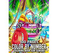 100 Pages Color By Number Coloring Book For Seniors: 100 Pages Simple Designs Color By Number Coloring Book For Seniors| Large Print Autumn, Birds, Flowers, Butterflies and More