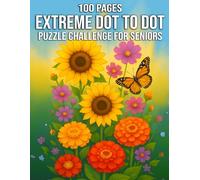 100 Pages Extreme Dot to Dot Puzzle Challenge for Seniors: Large Print Connect-the-Dots Brain-Boosting Puzzles Featuring Animals, Objects & Scenic Designs for Mental Focus and Relaxation