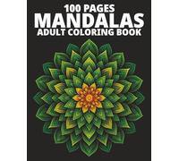 100 Pages Mandalas Adult Coloring Book: Large Print Easy Mandala Adult Coloring Book With Perfect Gift Book For Men & Women.