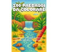 100 Pagine di Paesaggi da colorare: 100 Pagine di Paesaggi da colorare per attività divertenti in famiglia