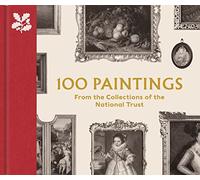 100 Paintings from the Collections of the National Trust: (The National Trust Collection)