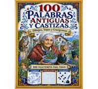 100 Palabras Antiguas y Castizas: 300 pasatiempos para adultos y mayores. Ilustraciones para colorear, sopas de letras y crucigramas sobre palabras ... (Pasatiempos de la Cultura Popular Española)