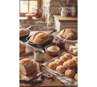 100 panes express: el arte del buen pan sin esperas: Sin amasado, a la cerveza, al yogur... el pan cotidiano sin complicaciones (SERIE PANADERÍA Y ... - Subserie "Panes de Francia" (8 libros))