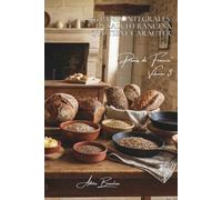100 panes integrales: la salud francesa que tiene carácter: Cereales, semillas, el arte de hacer algo rico Y sano sin concesiones (SERIE PANADERÍA Y ... - Subserie "Panes de Francia" (8 libros))