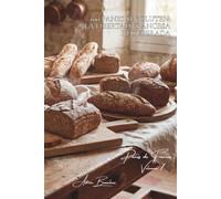 100 panes sin gluten: la libertad francesa recuperada: Sarraceno, arroz, castaña... el arte francés del pan inclusivo (SERIE PANADERÍA Y DULCES (20 libros) - Subserie "Panes de Francia" (8 libros))