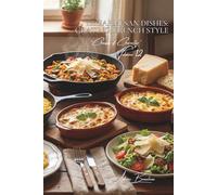 100 Parmesan Dishes: Grating, French Style: Risottos, gratins, and delicate shavings... (CHEESE SERIES (20 Volumes) - Sub-Series: "Cheeses of Character" (5 Volumes))