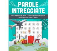 100 Parole Intrecciate | cruci puzzle: libro di enigmi con caratteri grandi a tema di viaggi | business | per giovani adulti e anziani soluzioni incluse.