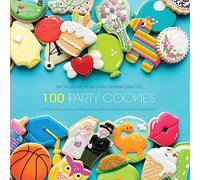 100 Party Cookies: A Step-by-Step Guide to Baking Super-Cute Cookies for Life's Little Celebrations