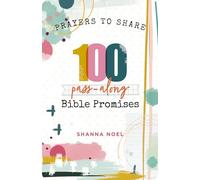 100 Pass-Along Bible Promises: Prayers to Share (Shareable Messages of Encouragement with a Prayer, Scripture, and Inspirational Quote)