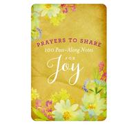 100 Pass-Along Notes for Joy: Prayers to Share (Shareable Messages of Encouragement with a Prayer, Scripture, and Inspirational Quote)