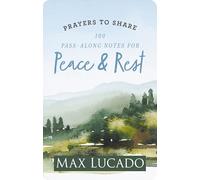 100 Pass-Along Notes for Peace and Rest: Prayers to Share (Shareable Messages of Encouragement with a Prayer, Scripture, and Inspirational Quote)