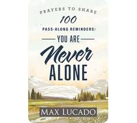 100 Pass-Along Reminders: You Are Never Alone: Prayers to Share (Shareable Messages of Encouragement with a Prayer, Scripture, and Inspirational Quote)