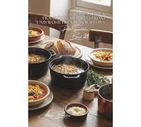 100 Pastasuppen: Französische Minestrone und wohltuende Bouillons: Erkunden Sie Eintöpfe, Veloutés, Brühen... wenn Pasta die Seele wärmt (Pasta-Serie - Unterserie „Pasta-Spezialitäten“ (8 Bücher))