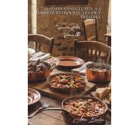 100 pâtes sans gluten : la liberté retrouvée, le goût préservé: Alternatives saines sans compromis sur le plaisir français (Sous-série "Spécialités ... - Série "Les pâtes à la française" (30))