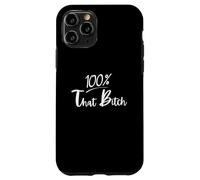 100 Percent That Bitch Case for iPhone 11 Pro