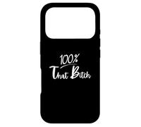 100 Percent That Bitch Case for iPhone 17 Pro