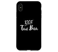 100 Percent That Bitch Case for iPhone XS Max