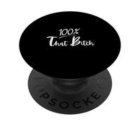 100 Percent That Bitch PopSockets Adhesive PopGrip