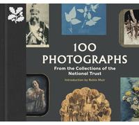 100 Photographs from the Collections of the National Trust: (The National Trust Collection)