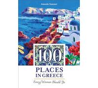 100 Places in Greece Every Woman Should Go